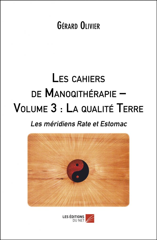 Les cahiers de Manoqithérapie - Volume 3 : la qualité Terre par Gérard Olivier